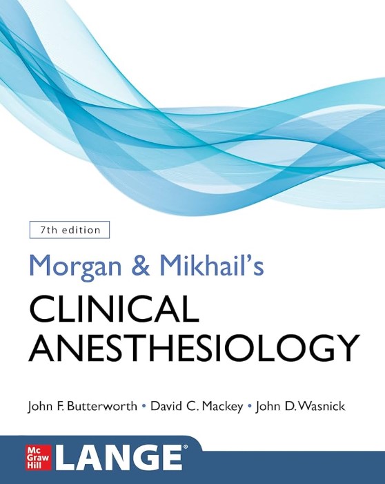 Morgan & Mikhails Clinical Anesthesiology | 7th Edition